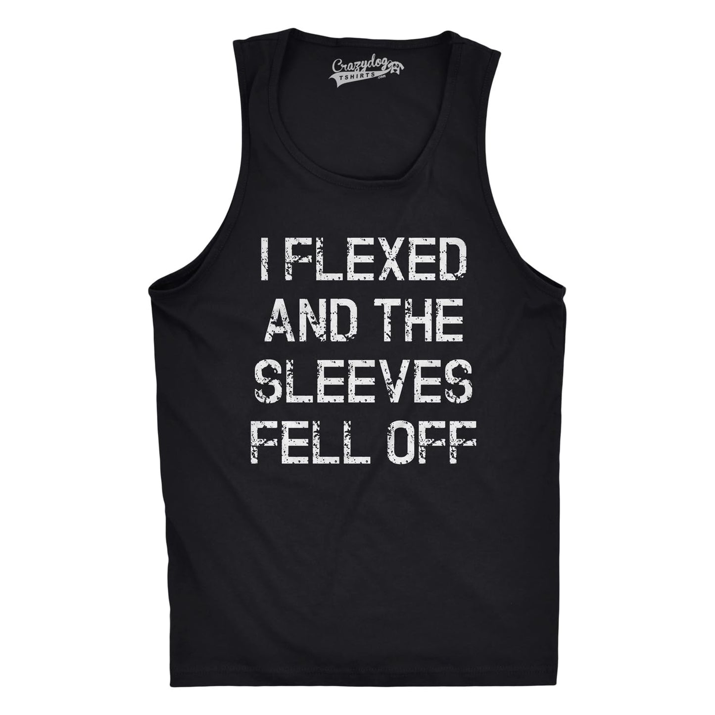 Crazy Dog Mens I Flexed and The Sleeves Fell Off Tank Top Funny Gym Workout Tee