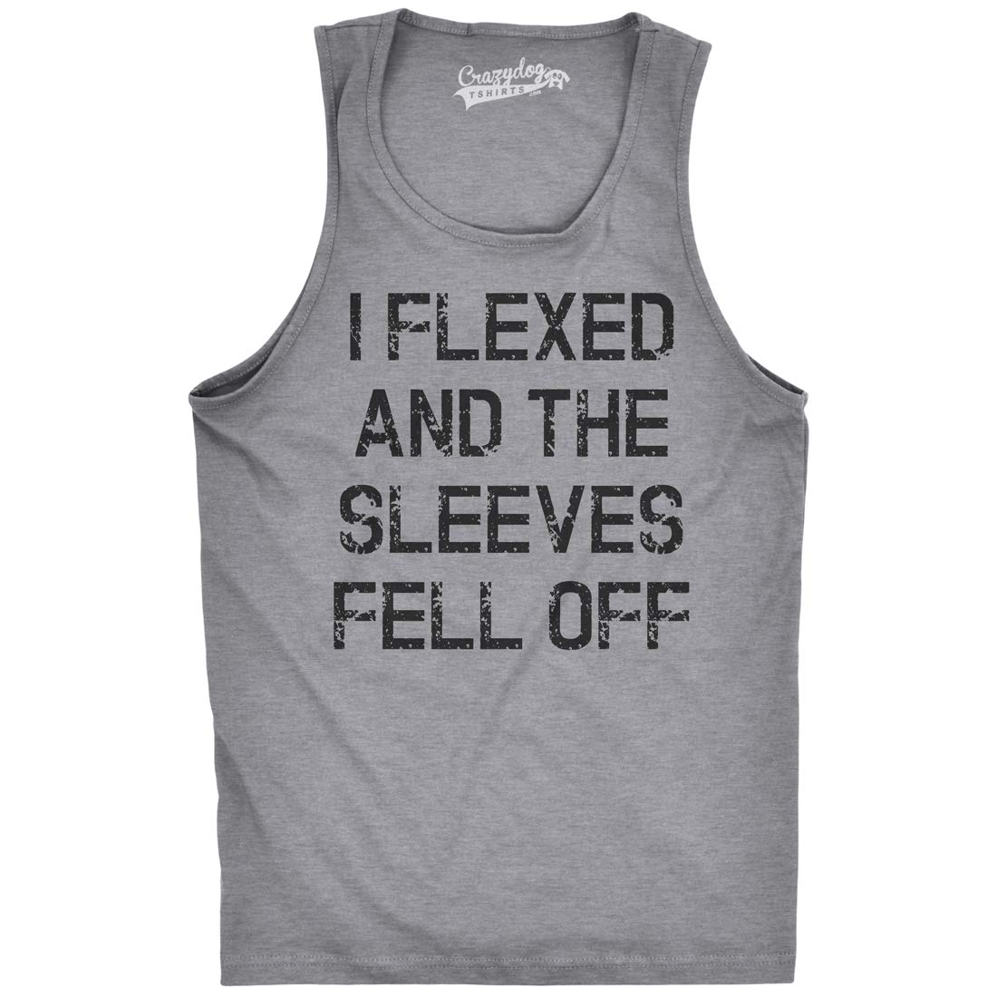 Crazy Dog Mens I Flexed and The Sleeves Fell Off Tank Top Funny Gym Workout Tee